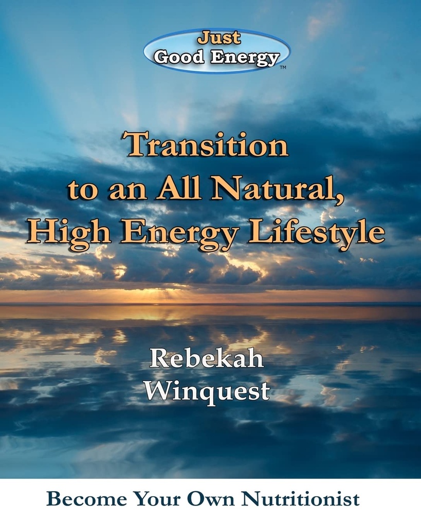 Transition to an All Natural, High Energy Lifestyle: