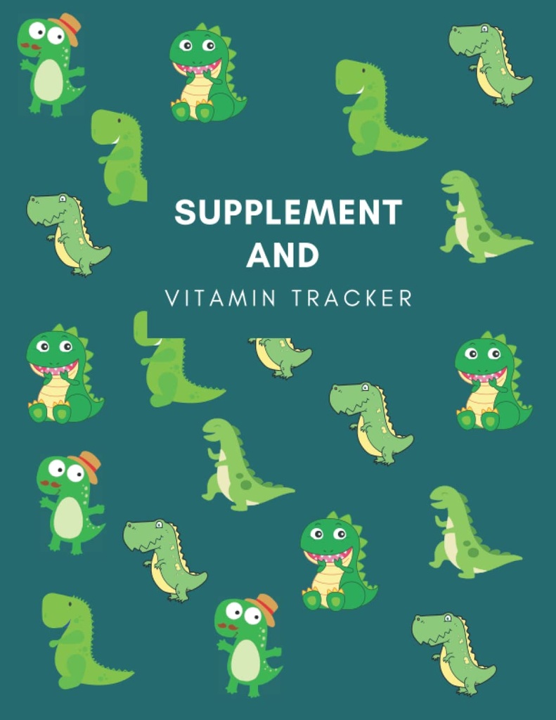 Tambahan dan Vitamin Tracker: Track Daily Intake Of Suplemen / Vitamin / Medications Termasuk Dosage And Time With This Undated Medication Logbook,...