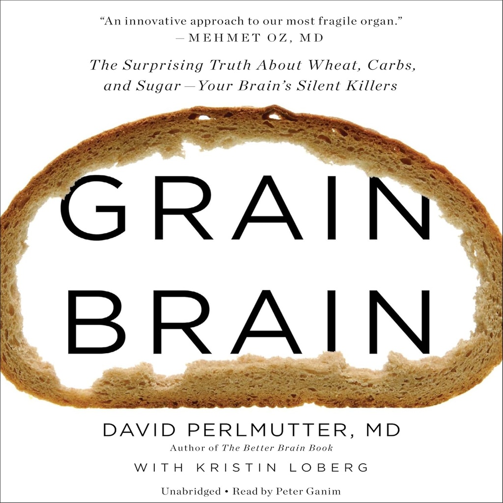 The Shousing Truth About Wheat, Carbs, and Sugar-Your Brain 's Silent Killers