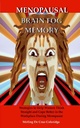 Memory Otak Menopasal: Strategi untuk Membantu Wanita Berpikir Lurus dan Cope Lebih baik di Tempat Kerja Selama Menopause (Menopause, Menopause, Penopasal,...