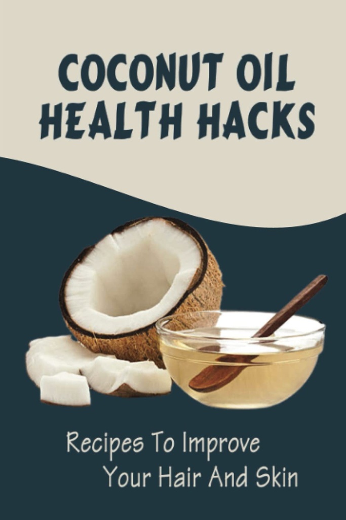 Coconut Oil Health Hacks: Resep Untuk Meningkatkan Rambut Anda Dan Kulit