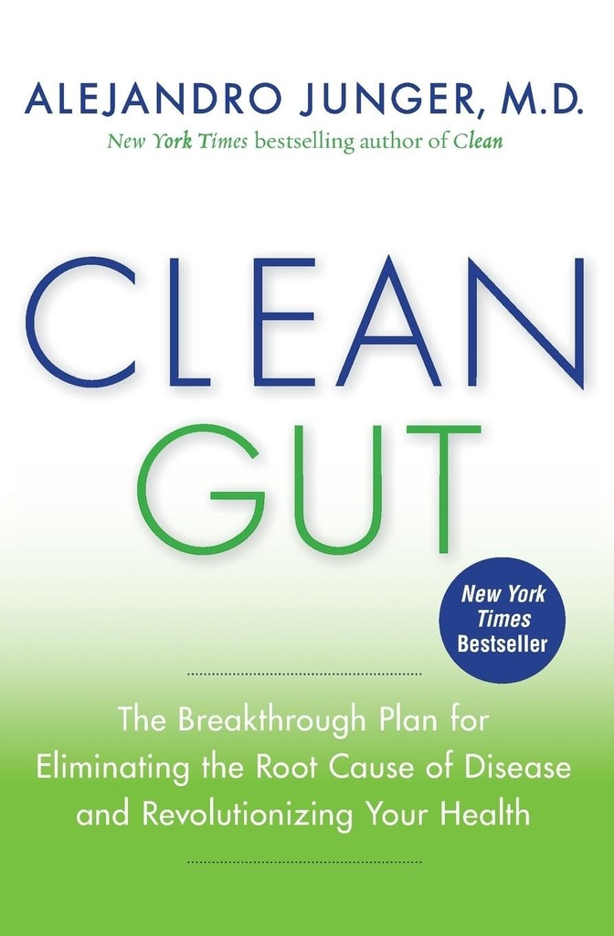 Clean Gut: Rencana Breakthrough untuk Menghilangkan Penyebab Root Penyakit dan merevolusi Kesehatan Anda