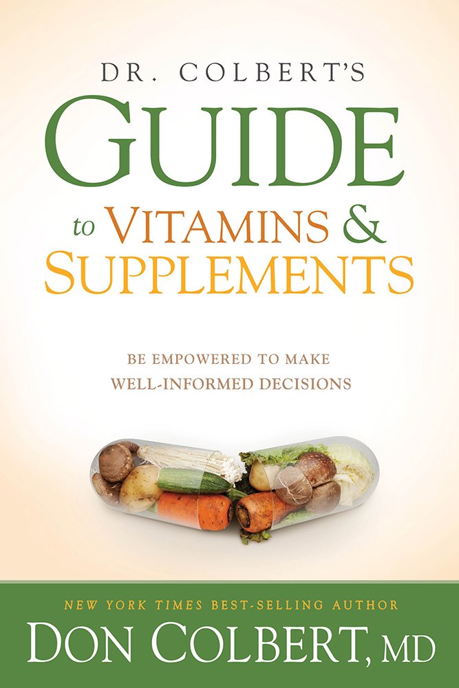 Panduan Dr. Colbert untuk Vitamin dan Suplemen: Diberdayakan untuk Membuat Keputusan Yang Terwujud