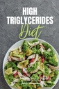 Tinggi Triglycerides Diet: Langkah 3-Minggu-Minggu Seorang pemula-Step Guide Dengan Kurasi Resep dan 7 Hari Rencana Meal