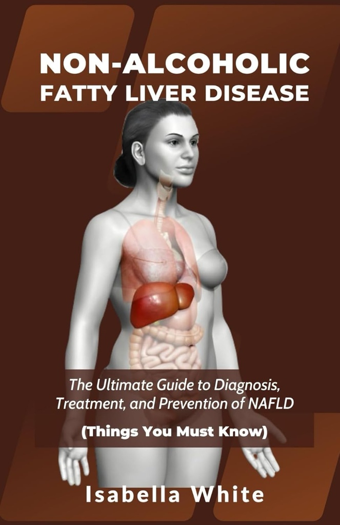 Panduan Ultimate untuk Diagnosis, Pengobatan, dan Pencegahan NAFLD (Hal-hal Yang Anda Perlu Tahu)