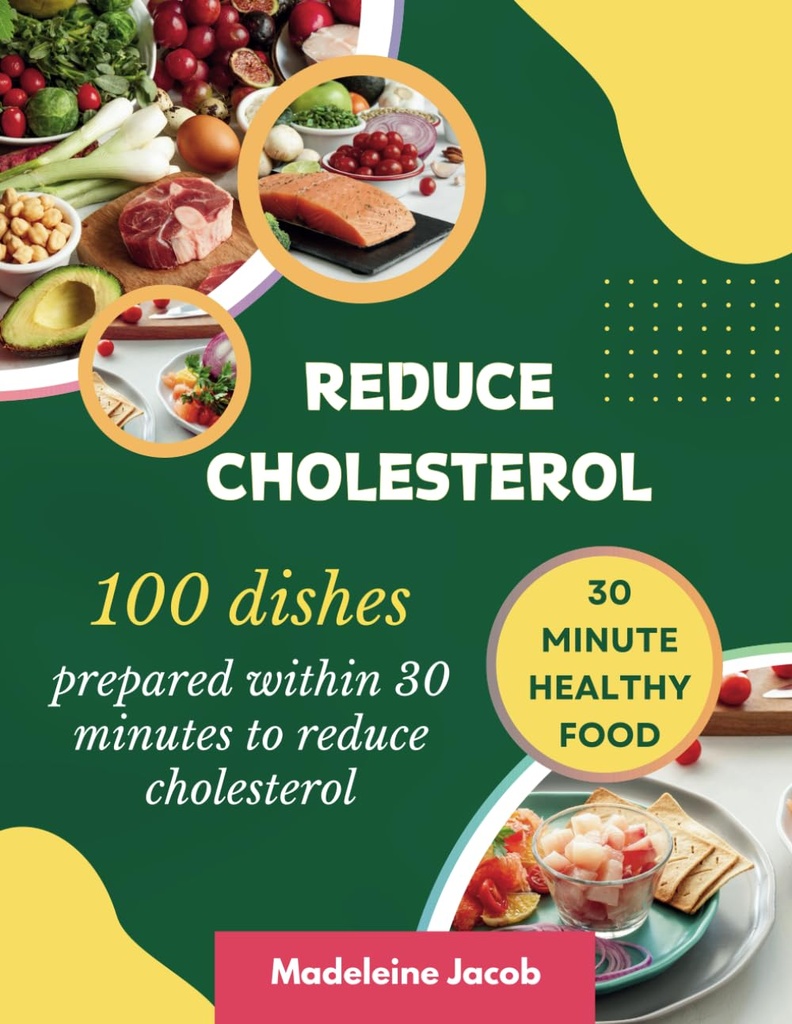 100 Dishes Disiapkan Dalam 30 Menit Untuk Mengurangi Kolesterol: 30 Minute Low Cholesterol Cookbook