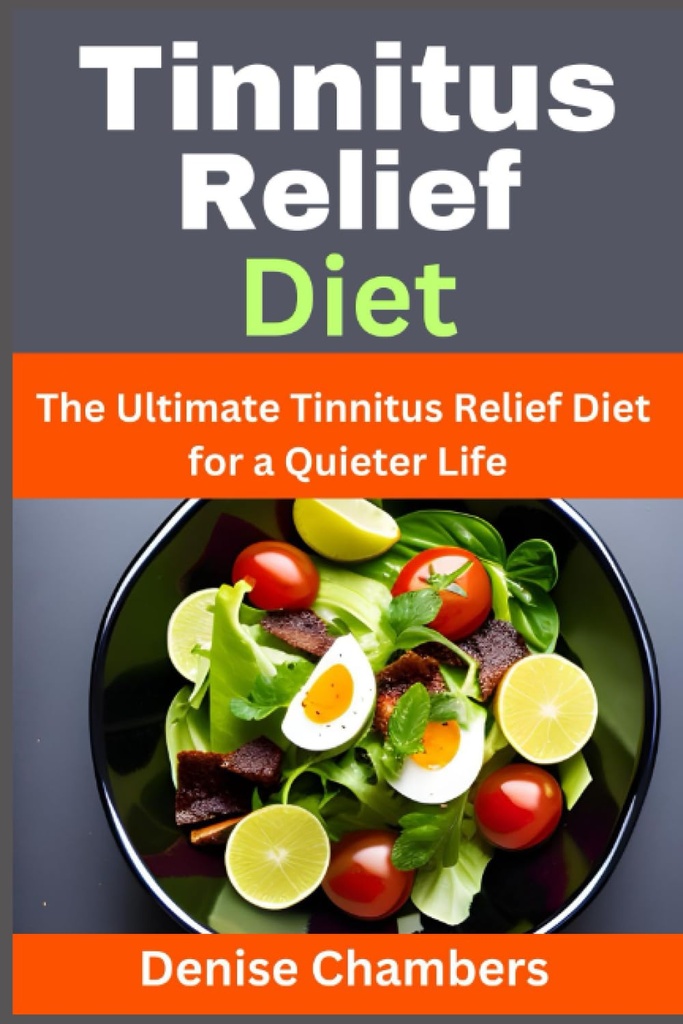The Ultimate Tinnitus Relief Diet for a Quieter Life