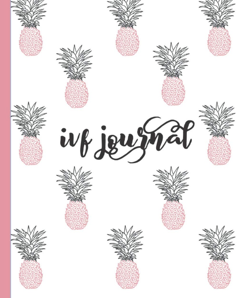 IVF Journal: Buku harian Inspirasional Quotes- Lined Diary, Notebook, Organizer for Fertility Tracking, Preparation Preception & Conception. Cute Pink & Blue Pineapple Design for Women Trying To Conceive.