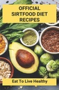 Rencana Makanan Sirtfood Diet Resmi: