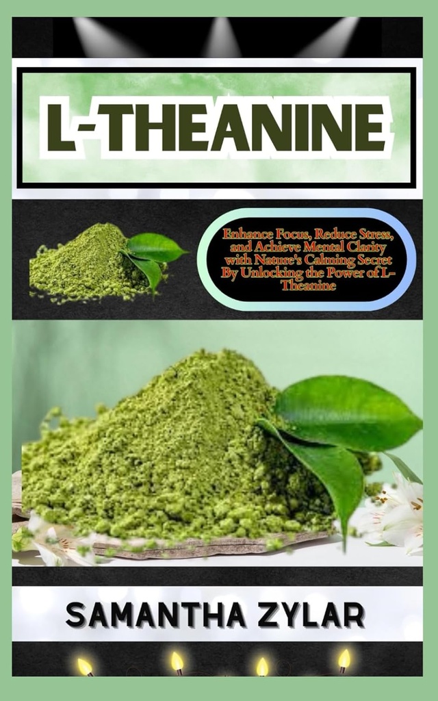 Enhance Focus, Reduce Stress, dan Achieve Mental Clarity dengan Alam Calming Secret Dengan Membuka Daya L- Theanine