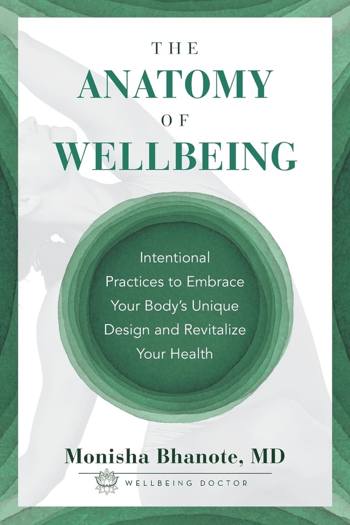 Anatomi Wellbeing: Praktek Intensional untuk memeluk Desain Unik Tubuhmu dan merevitalisasi Kesehatan Anda