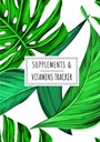 Suplemen & Vitamin Tracker: Tambahan harian & Buku Log Vitamin 124; Keep Track and Review All details About Your Medication 124; Record Date, Time,... of the week And More On 100 detaile Sheets.