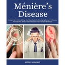 Ménière Penyakit: Seorang pemula 's 2- Minggu Langkah-by- Langkah Guide untuk Managing Penyakit Meniere Melalui Diet, Dengan Kurated Resep dan Meal Rencana Contoh