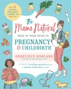 The Mama Natural Week-by-Week Guide untuk Pregnancy dan Anak lahir