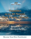 Transition to an All Natural, High Energy Lifestyle: