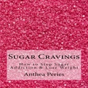 ¶ Sugar Crauture: How to Stop Sugar Addiction & Lose Weight: Eating Disorders ¶