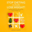 Stop Diting to Finally Lose Weight!