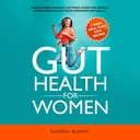 Gut Health for Women: 6 Tips to Heal Your Gut, Optimasi Ditrable, Reduce Stress, and Saldo Your Hormones Alamiah