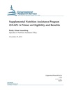 Supplimental Nutition Program (SNAP): A Primer on Eligibility and Benefits (CRS Reports)