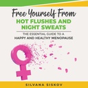 Free Yourself From Hot Flushes and Night Sweats: