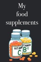 Suplemen makanan saya - Inventaris buku untuk daftar suplemen makanan Anda dan vitamin, 120 halaman, suplemen makanan