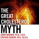 Mitos Cholesterol Agung: Mengapa Menurunkan Kolesterol Anda tidak akan Mencegah Penyakit Jantung - dan Status - Rencana Bebas Bahwa Will