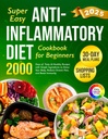 Super Easy Anti- Inflammatory Diet Cookbook untuk pemula: 2000 Days of Tasty & Healthy Resep dengan Ingredians Sederhana dan 30- Day Meal Plan untuk Detox... (Complete Diet Cookbook 2024 dengan Gambar)