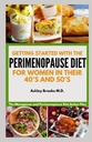 MENDAPATKAN DISTARTED DENGAN PERIMENOPUSE DIET: