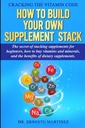 Bagaimana membangun Stack Supplemen Sendiri Anda. The Secret of Stacking Suplemen untuk pemula, How to Buy Vitamin and Minetars,... of Dietary Suplemen. (Kesehatan dan Wellness)