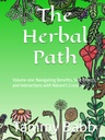 Path Herbal: Volume satu: Navigasi Keuntungan, Efek Sisi, dan Interaksi dengan Penyeberangan Alam