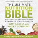 The Ultimate Nutrition Bible: mudah Create the Perfect Diet That Fits Your Lifestyle, Goals, and Genetics