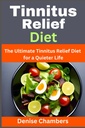 The Ultimate Tinnitus Relief Diet for a Quieter Life