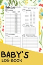 Buku Catatan Bayi: Buku Catatan Bayi Lengkap / Daftar Jadwal Harian / Newborn Melacak Journal / Buku Catatan Pengasuh, Ibu, Ayah, dan Orang Tua Baru 124; Sebuah Diary untuk Aktivitas Bayi Track, Vaccines, dan Kesehatan