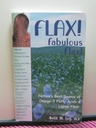 Flax! Fabulous Flax: Nature 's Best Source of Omegaga- 3 Acids Gendut dan Lignan Fiber!